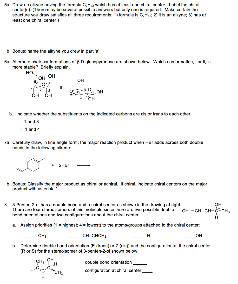 Solved 5a. Draw an alkyne having the formula C7H12 which has | Chegg.com