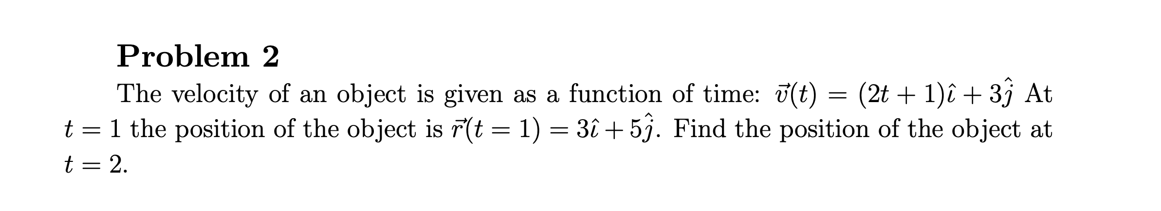 Solved Problem 2 The velocity of an object is given as a | Chegg.com