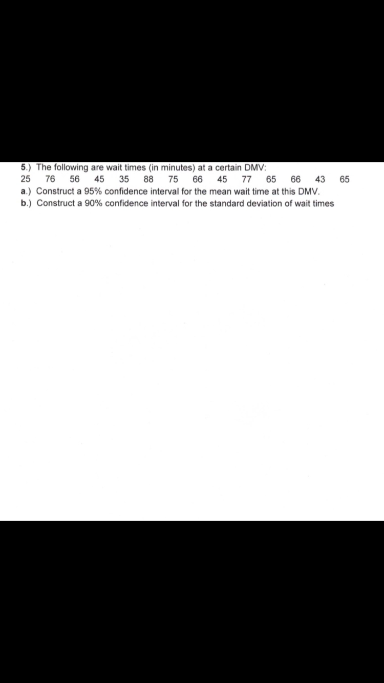 Solved 65 5 The Following Are Wait Times In Minutes At A Chegg Com