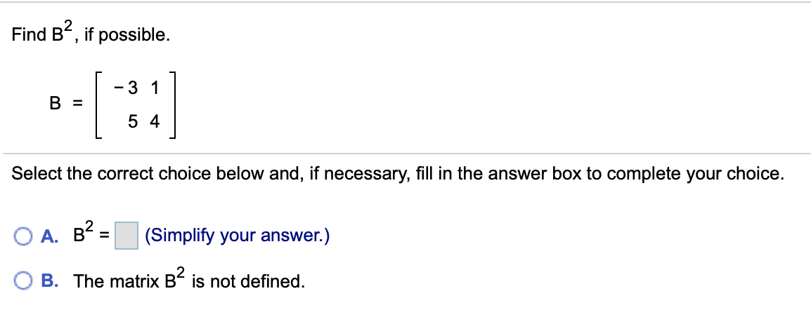 Solved Find B?, If Possible. - 3 1 B = -122 5 4 Select The | Chegg.com