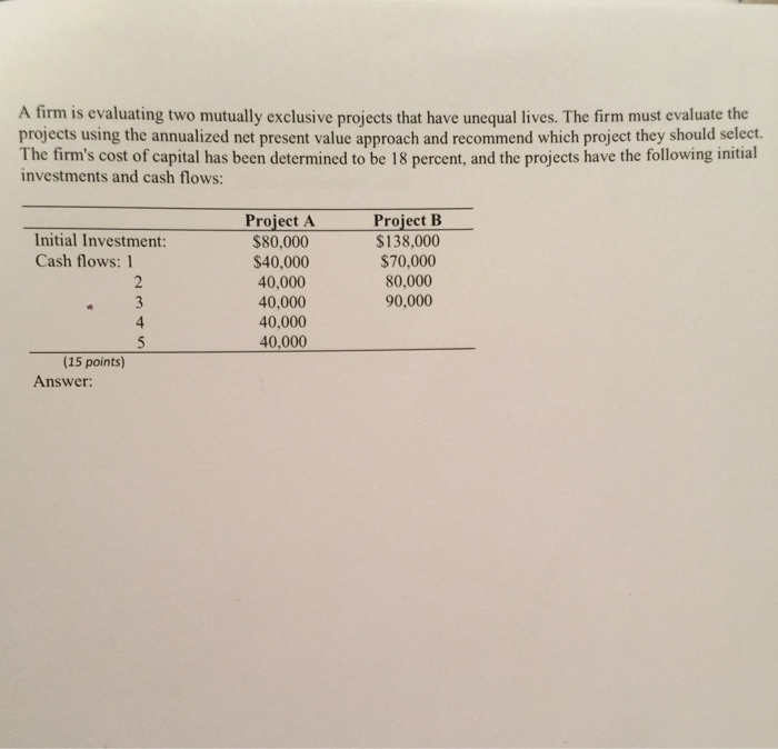 Solved A Firm Is Evaluating Two Mutually Exclusive Projects | Chegg.com