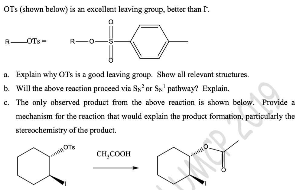 Solved Is An Excellent Leaving Group, Better OTs (shown B...