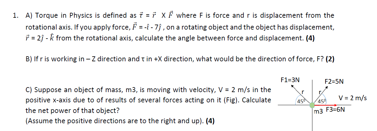 Solved 1. A) Torque In Physics Is Defined As I = ŕ X Ě Where | Chegg.com