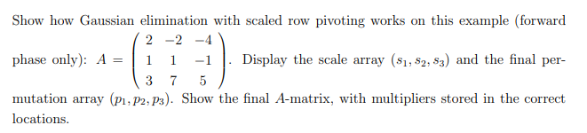 Solved Show how Gaussian elimination with scaled row | Chegg.com