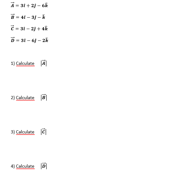 Solved A=3 ^+2 ^−6kB=4 ^−3 ^−kC=3 ^−2 ^+4k^D=3 ^−6 ^−2k 1) | Chegg.com