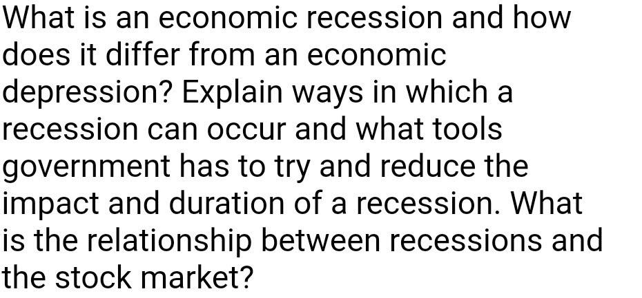 Solved What is an economic recession and how does it differ | Chegg.com