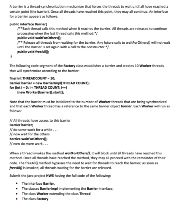 A barrier is a threadsynchronization mechanism that