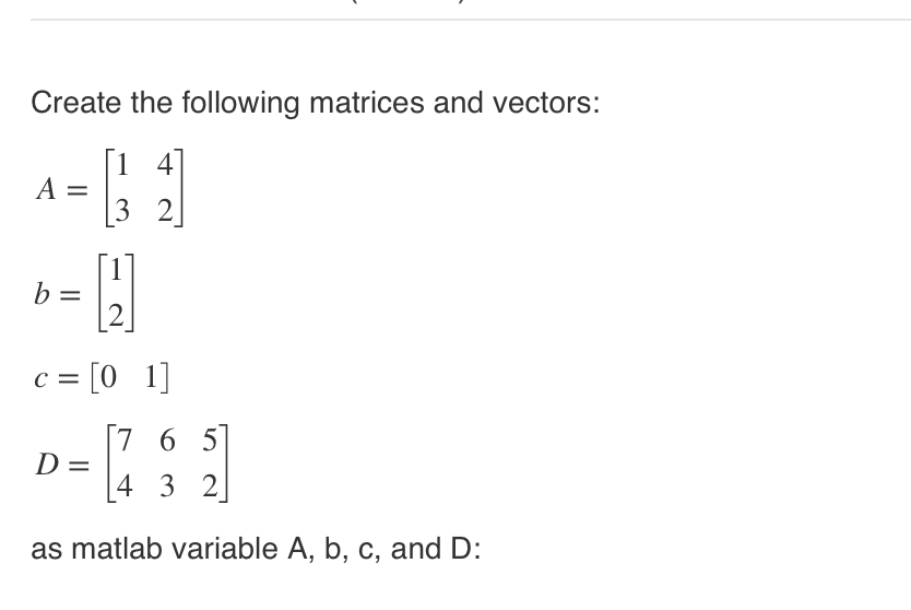 Solved Create the following matrices and vectors: A = ſi 41 | Chegg.com