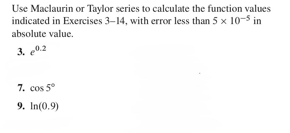 Solved Use Maclaurin Or Taylor Series To Calculate The | Chegg.com