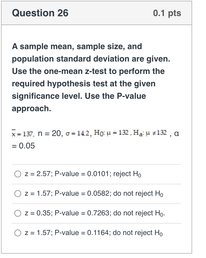 A sample mean, sample size, and population standard deviation are given. Use the one-mean z-test to perform the required hypo