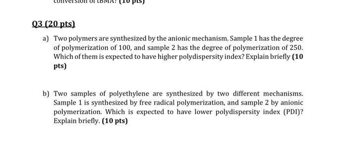 Solved Q3 (20 pts) a) Two polymers are synthesized by the | Chegg.com