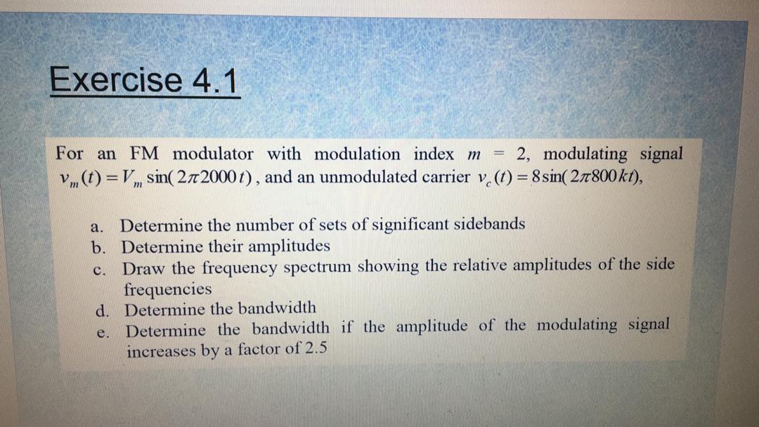 Solved Exercise 4.1 For an FM modulator with modulation | Chegg.com