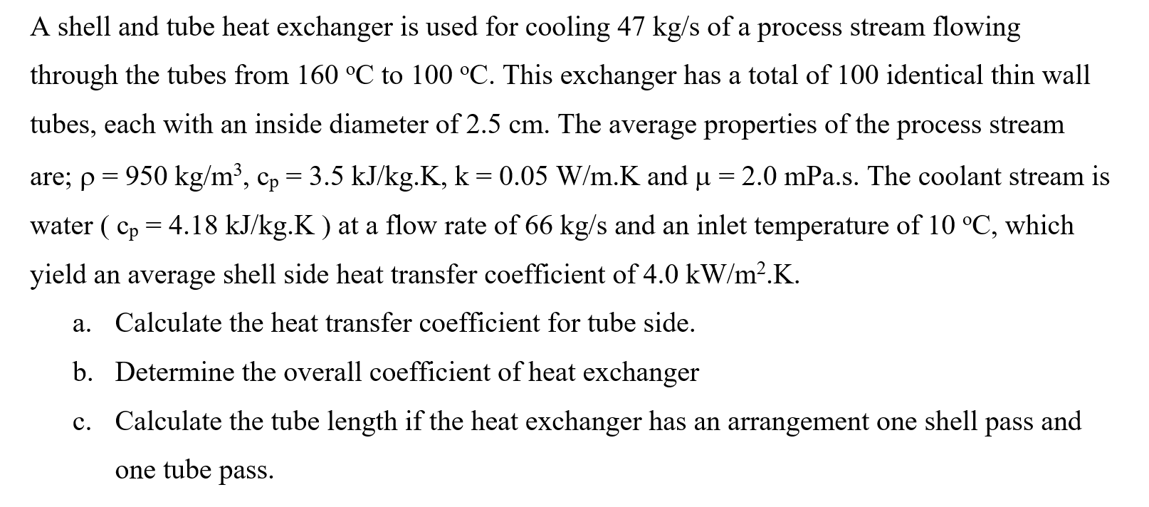 Solved A Shell And Tube Heat Exchanger Is Used For Cooling | Chegg.com