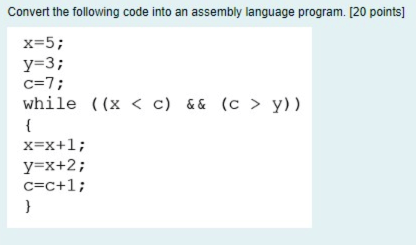 Solved Convert the following code into an assembly language | Chegg.com