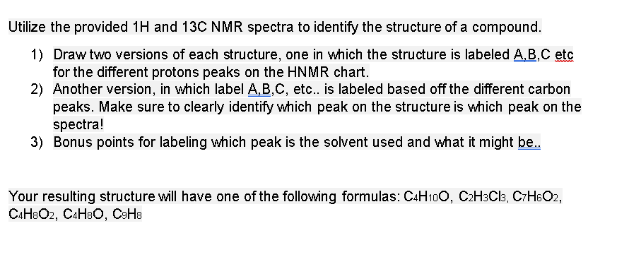 Solved Utilize The Provided 1H And 13C NMR Spectra To | Chegg.com