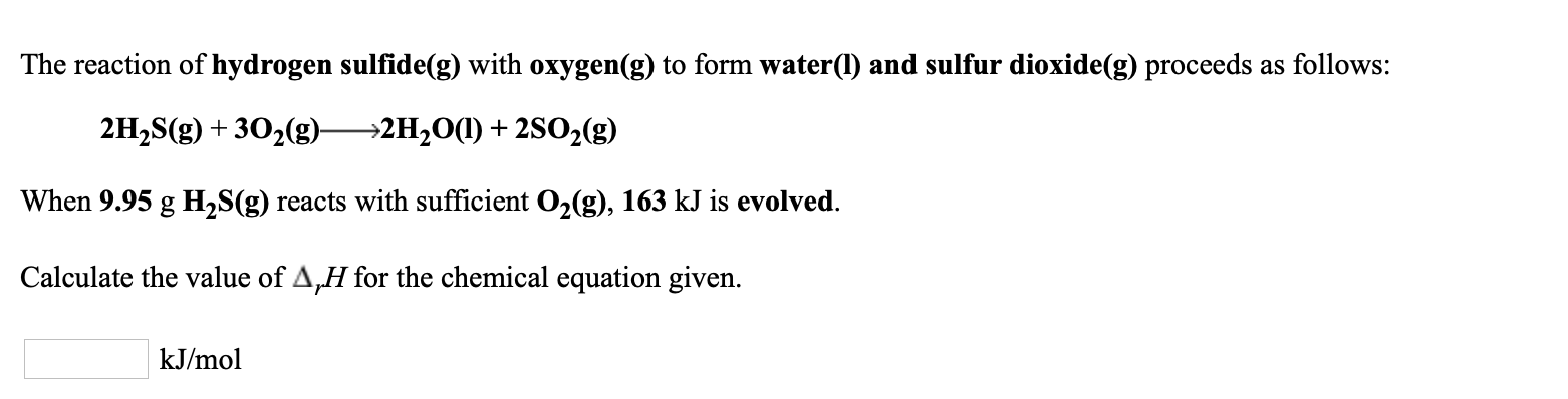 Solved The reaction of hydrogen sulfide(g) with oxygen(g) to | Chegg.com