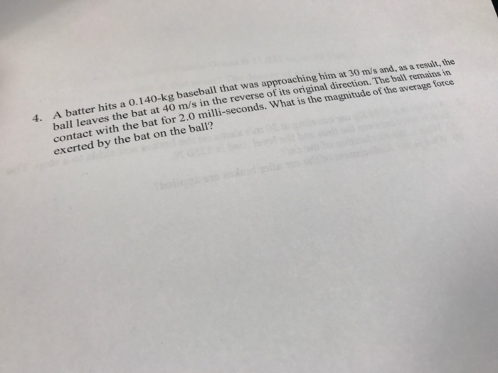 Solved A batter hits a 0.140kg baseball that was