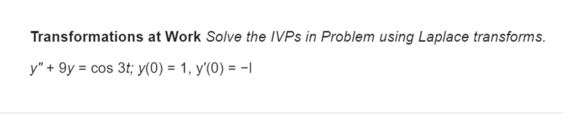 Solved Transformations at Work Solve the IVPs in Problem | Chegg.com