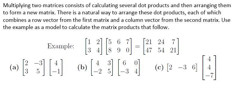 Solved Multiplying two matrices consists of calculating Chegg