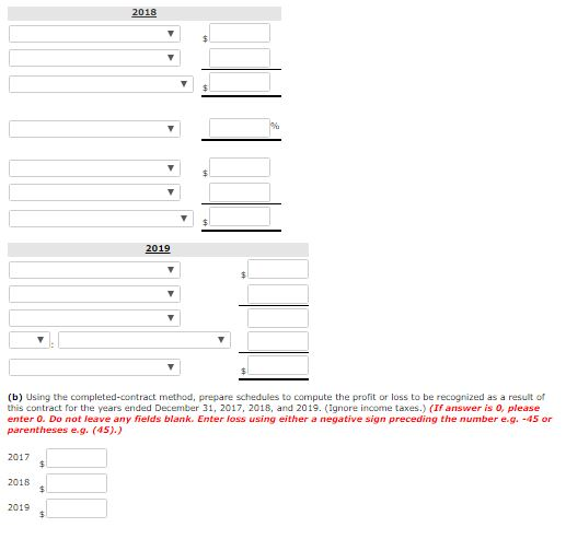 Solved 2018 2019 (b) Using the completed-contract method, | Chegg.com