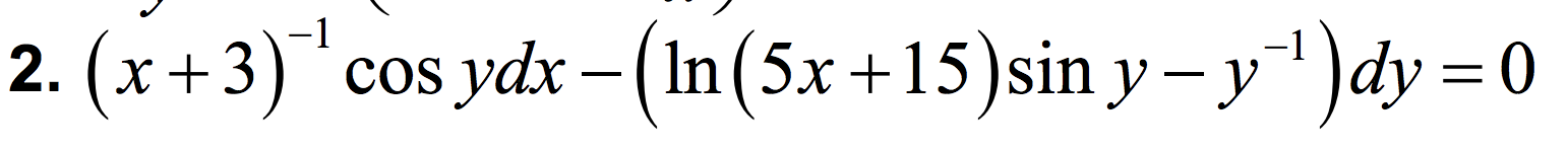 2. (x+3) cos ydx – (In (5x +15 )sin y - y)dy = (x =