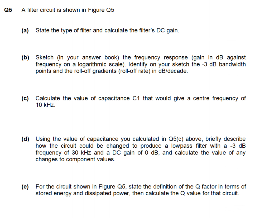 Solved Q5 A filter circuit is shown in Figure Q5 (a) State | Chegg.com