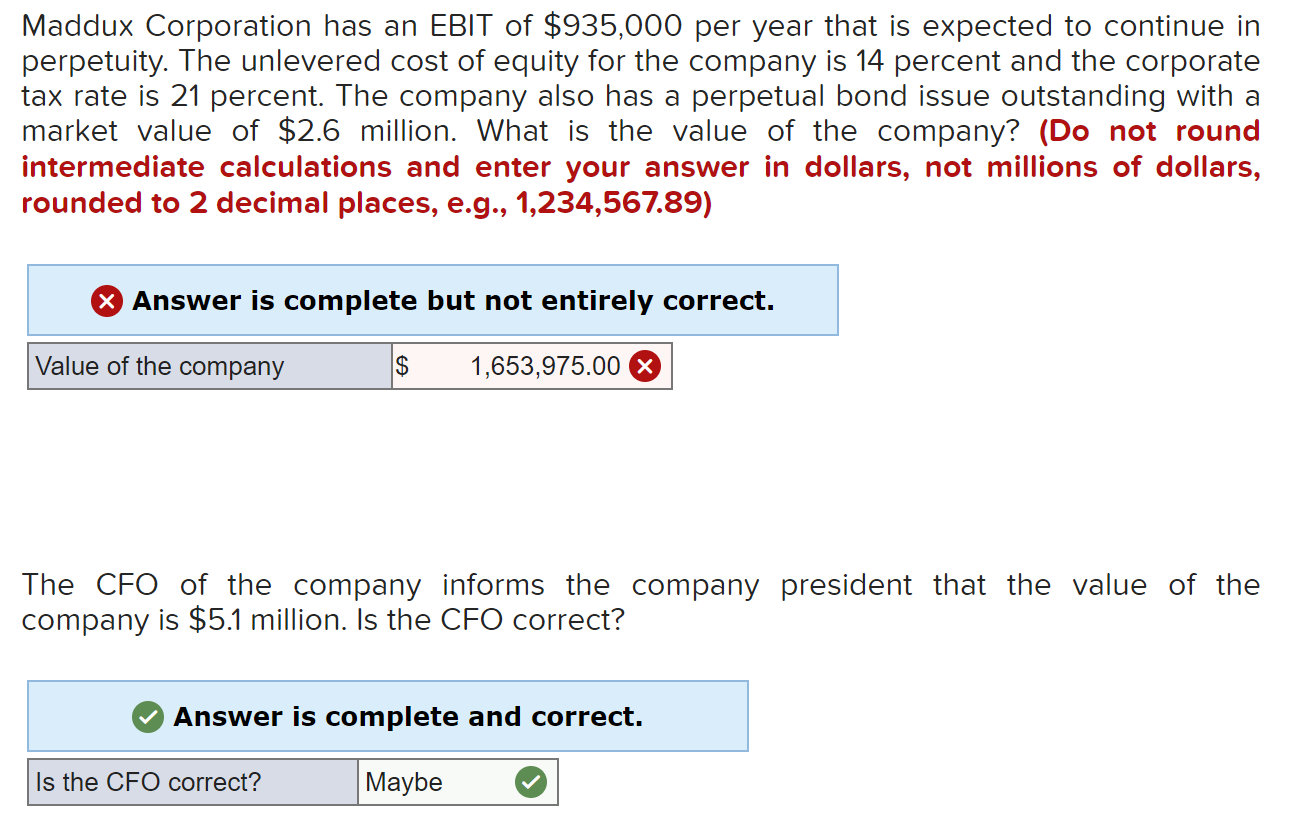 Maddux Corporation has an EBIT of 935,000 per year