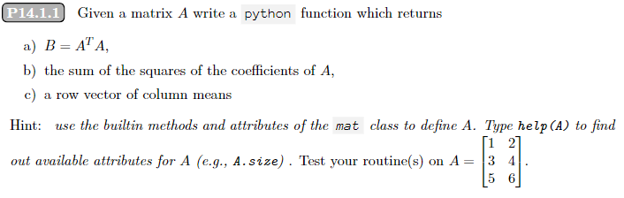Solved P14.1.1 Given a matrix A write a python function | Chegg.com