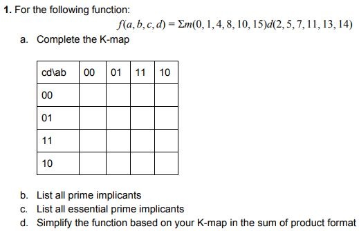 Solved 1. For the following function: f(a, b, c, d) = 2m(0, | Chegg.com