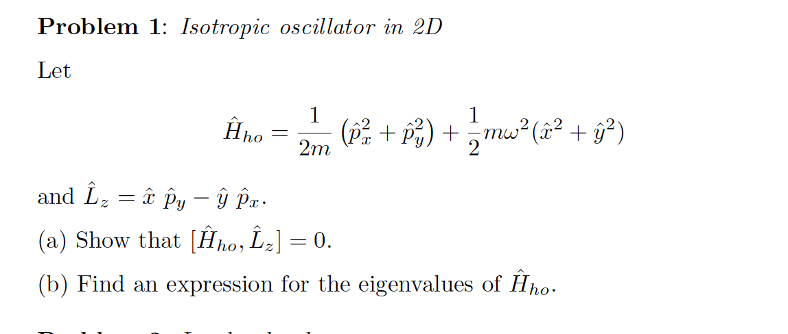 Solved Problem 1: Isotropic oscillator in 2D Let Hno = (PZ + | Chegg.com