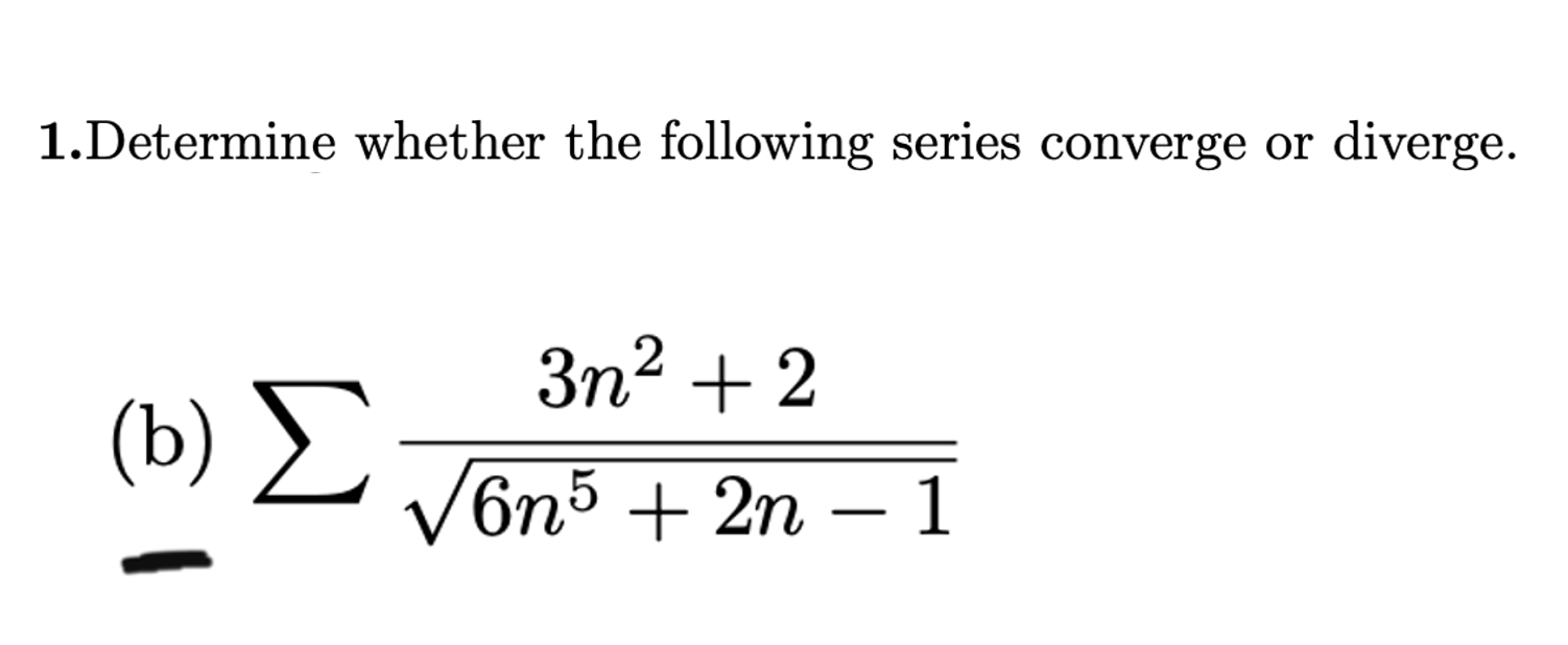 Solved 1.Determine Whether The Following Series Converge Or | Chegg.com