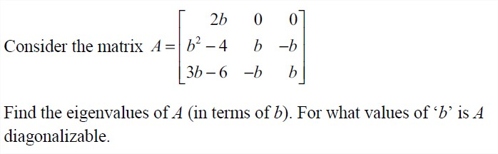 Solved 2b 0 0 Consider the matrix Ab-4b -b 3b-6 -b b Find | Chegg.com