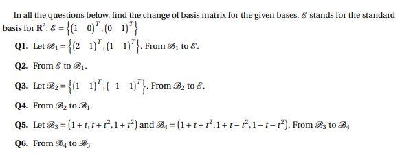 Solved In All The Questions Below, Find The Change Of Basis | Chegg.com