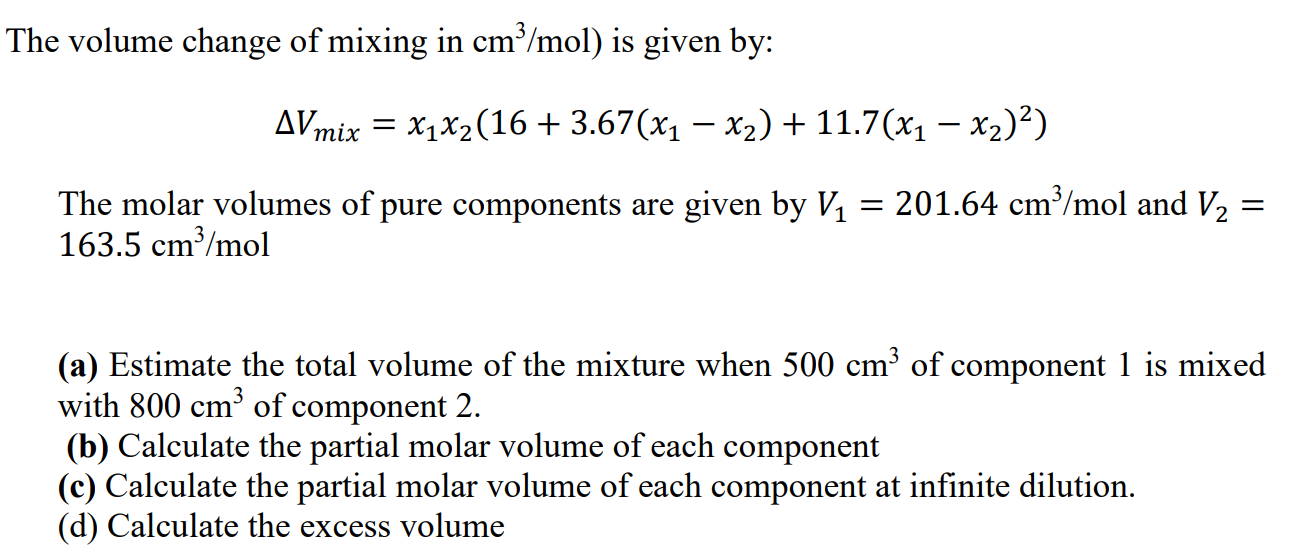 Solved The volume change of mixing in cm3/mol ) is given by