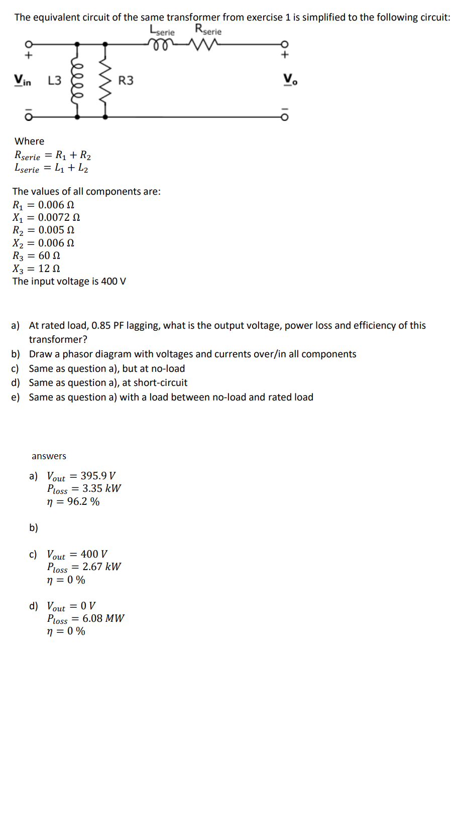Solved The equivalent circuit of the same transformer from | Chegg.com