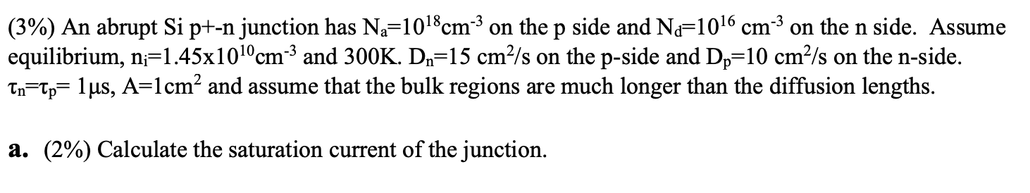 Solved (3%) An abrupt Si p+-n junction has Na=1018cm 3 on | Chegg.com
