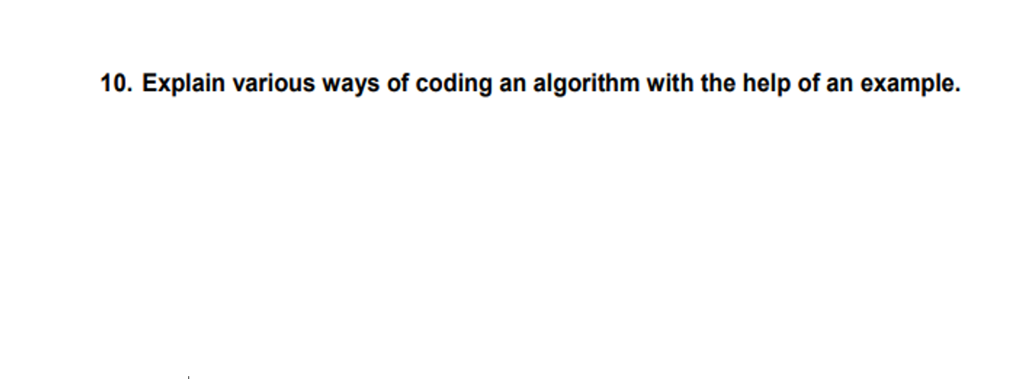Solved 10. Explain various ways of coding an algorithm with | Chegg.com