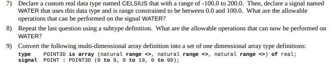 7) Declare a custom real data type named CELSIUS that | Chegg.com