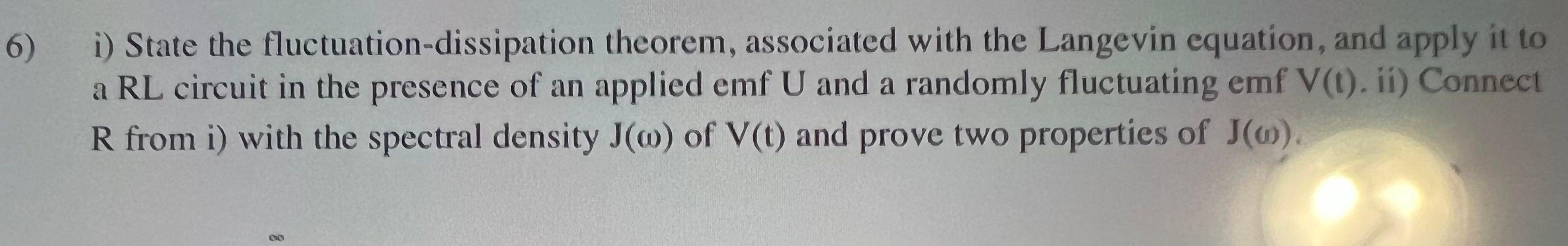 Solved I) State The Fluctuation-dissipation Theorem, | Chegg.com