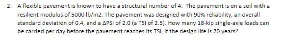Solved 2. A flexible pavement is known to have a structural | Chegg.com