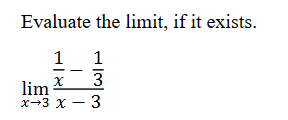 Solved Evaluate the limit, if it exists. limx→3x−3x1−31 | Chegg.com