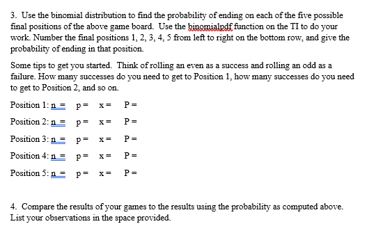 3. Use the binomial distribution to find the probability of ending on each of the five possible final positions of the above