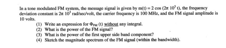 Solved In a tone modulated FM system, the message signal is | Chegg.com