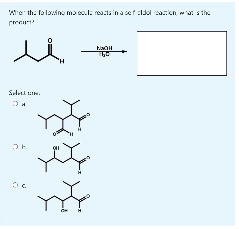 Solved When the following molecule reacts in a self-aldol | Chegg.com