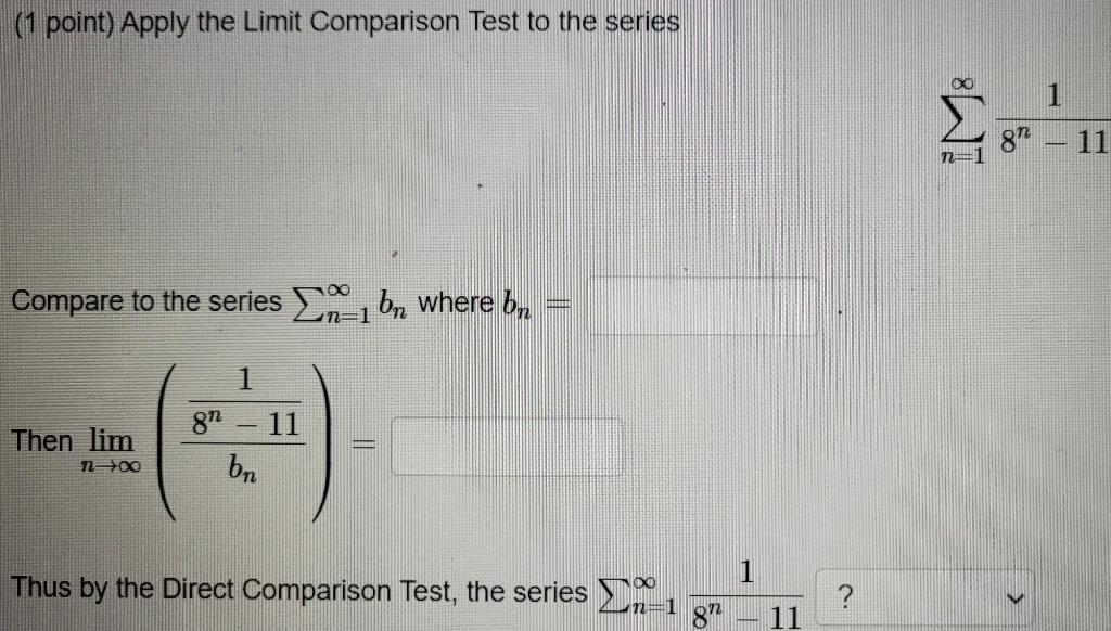 Solved (1 point) Apply the Limit Comparison Test to the | Chegg.com