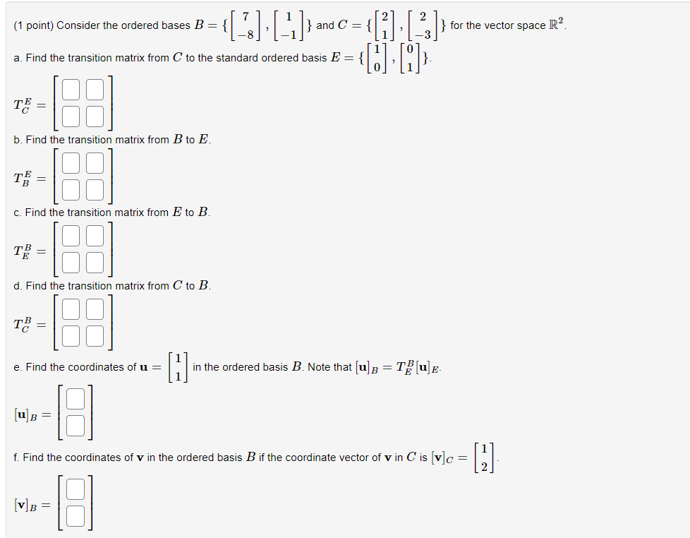 Solved (1 Point) Consider The Ordered Bases B= - [..] -1) | Chegg.com