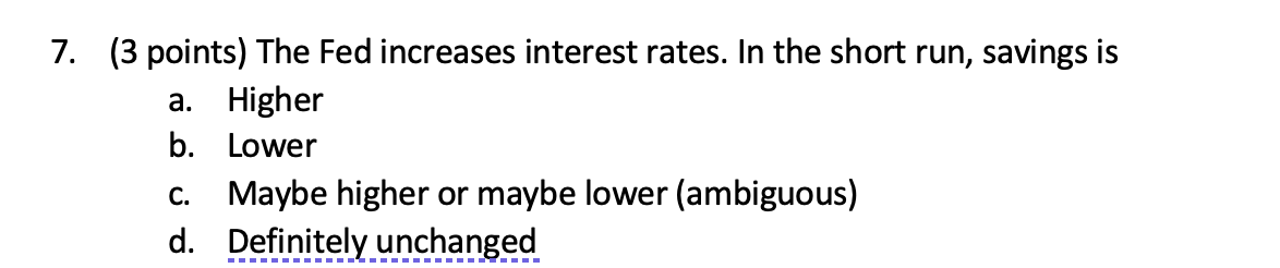 Solved 7. (3 points) The Fed increases interest rates. In | Chegg.com