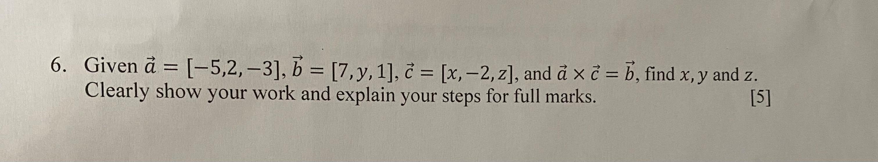 Solved 6. Given A = [-5,2,-3], B = [7, Y, 1], C = [x, -2, | Chegg.com