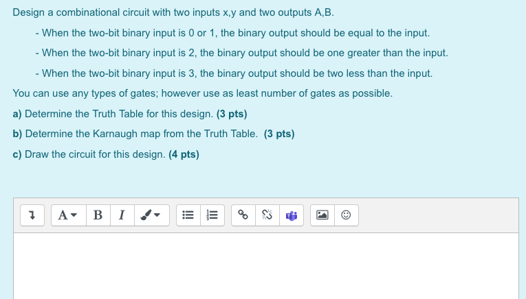 Solved Design a combinational circuit with two inputs x,y | Chegg.com