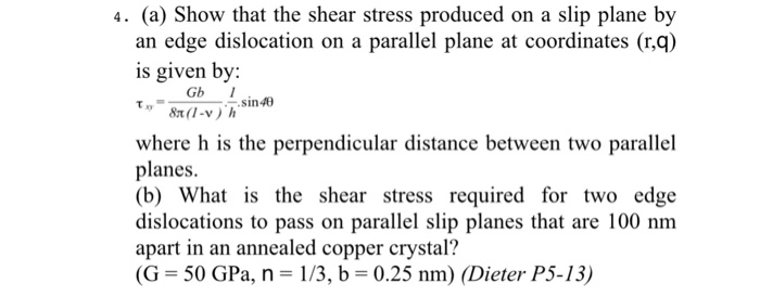 Solved 4. (a) Show that the shear stress produced on a slip | Chegg.com
